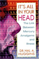 It's All In Your Head: The Link Between Mercury Amalgams and Illness