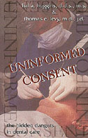 Uninformed Consent: The Hidden Dangers in Dental Care