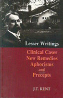 Lesser Writings: Clinical Cases New Remedies Aphorisms and Precepts